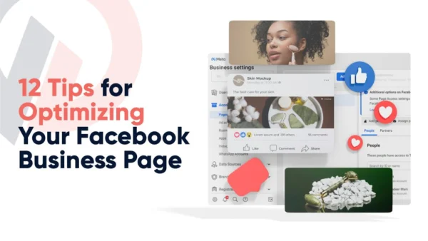 12 Tips for Optimizing Your Facebook Business Page